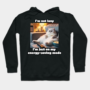 I'm not lazy, I'm just on my energy-saving mode Hoodie